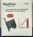 Highpoint Rocket 620 Dual Port Sata 6GB/S Pci-express 2.0 Host Adapter New. Fixed Price $14.99.